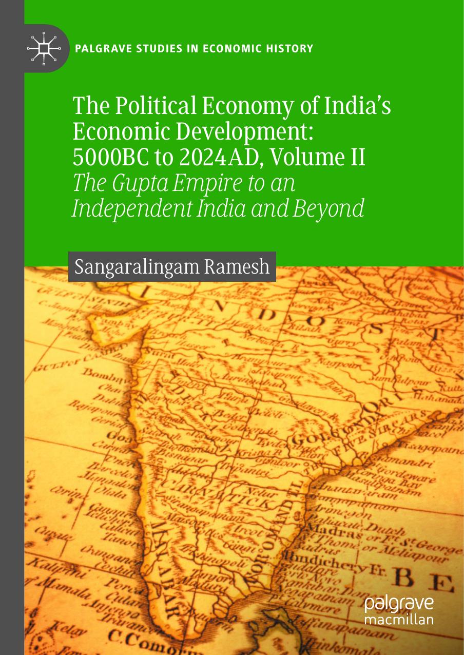 The Political Economy Of Indias Economic Development 5000bc To 2024ad Volume Ii Sangaralingam Ramesh