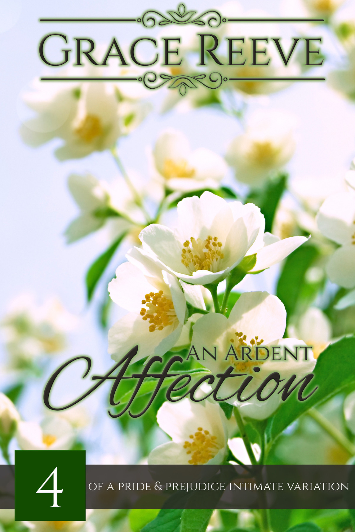 An Ardent Affection Part 4 Of A Pride And Prejudice Intimate Variation 1st Edition Grace Reeve