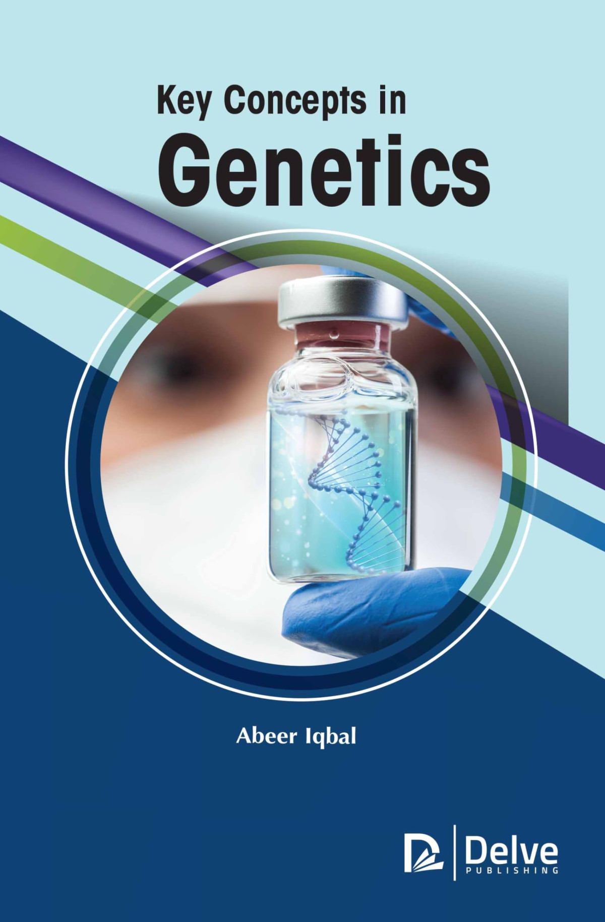 Key Concepts In Genetics Abeer Iqbal