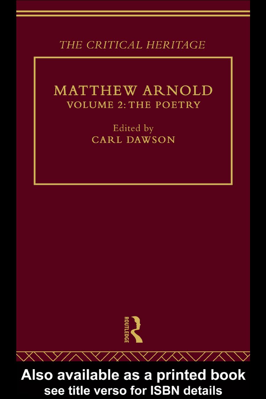 Matthew Arnold The Critical Heritage Volume 2 The Poetry 1st Edition Carl Dawson Editor