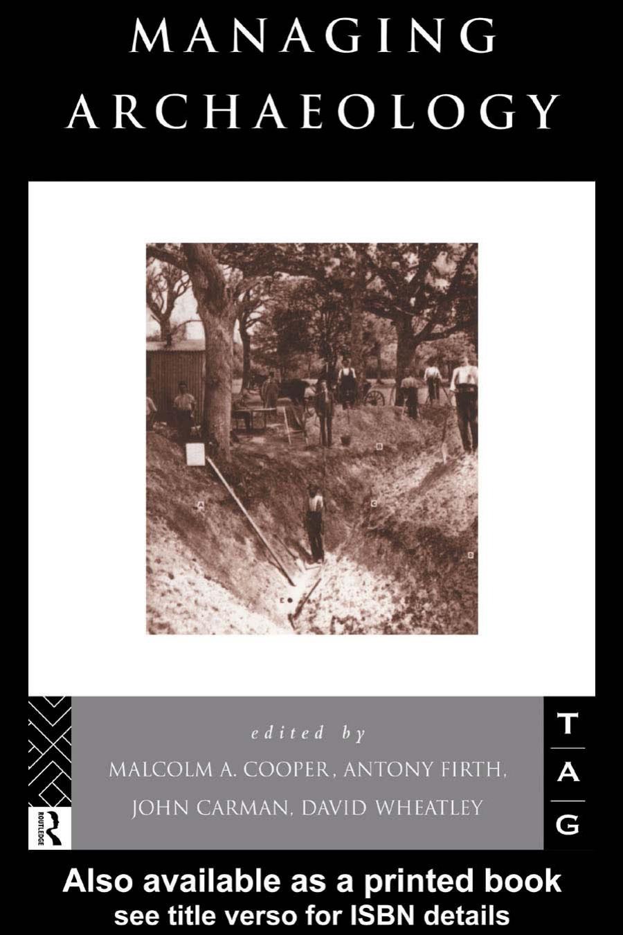 Managing Archaeology 1st Edition Malcolm Acooper Antony Firth