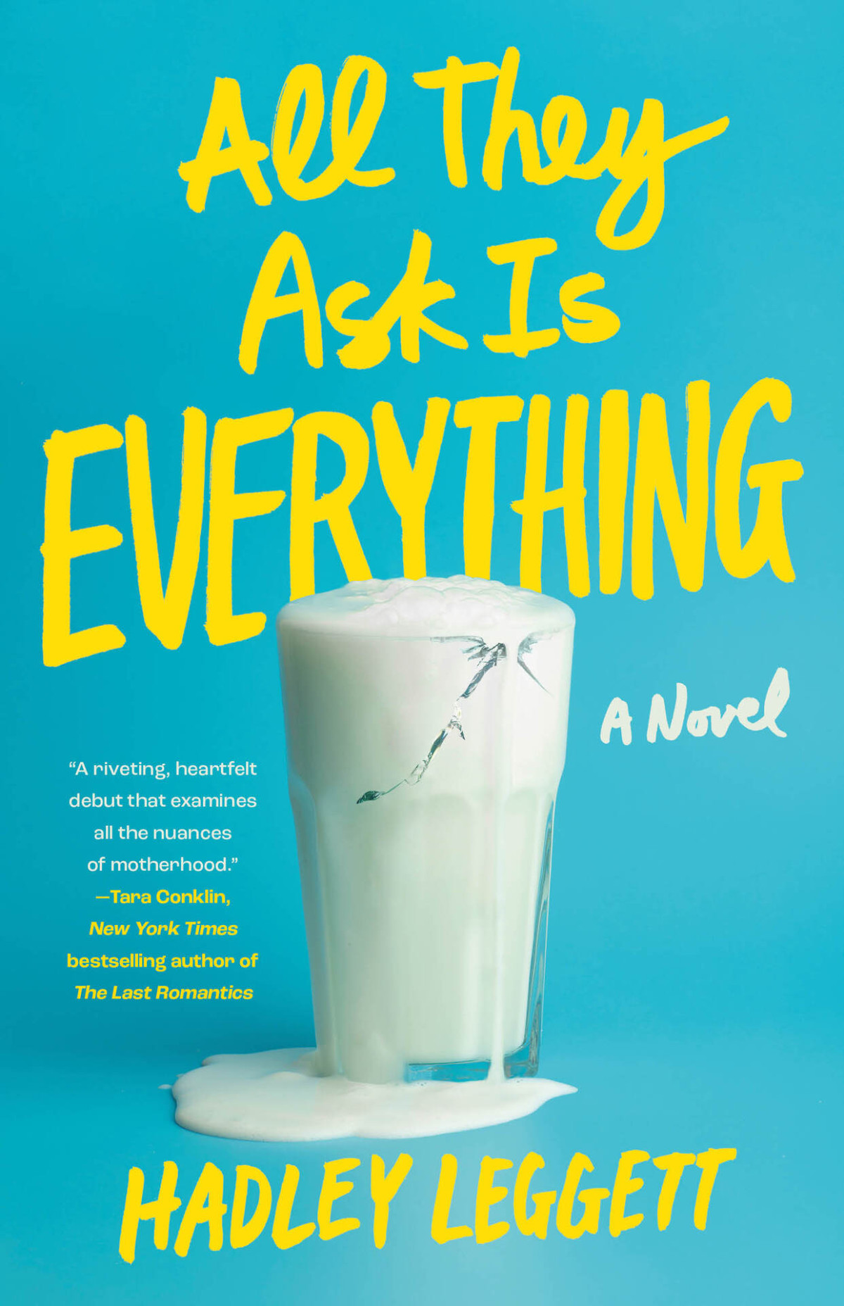 All They Ask Is Everything A Novel Hadley Leggett