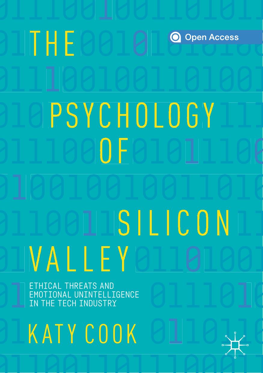 The Psychology Of Silicon Valley Katy Cook