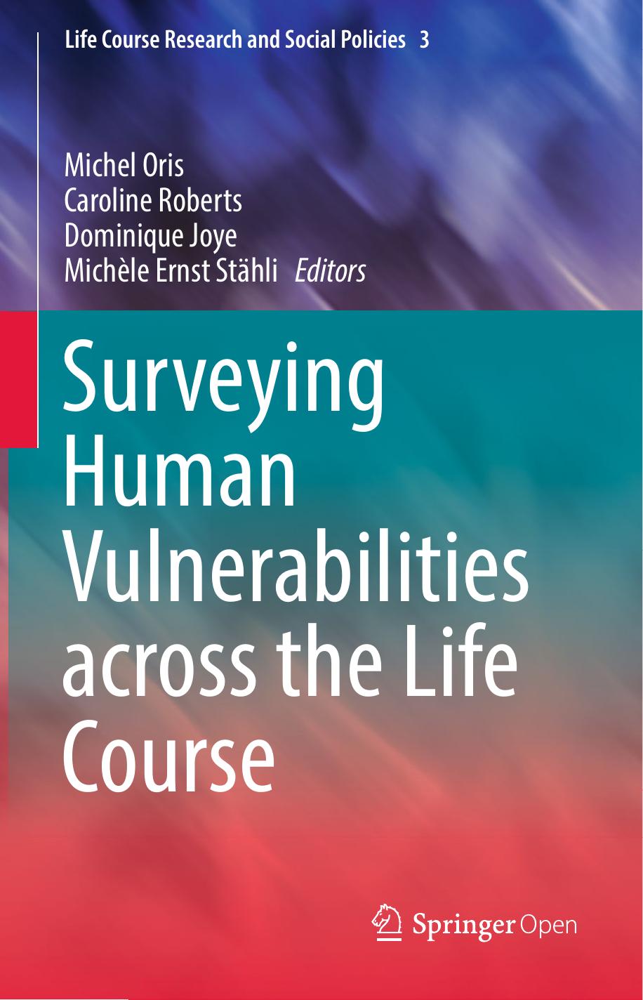 Surveying Human Vulnerabilities Across The Life Course Michel Oris Caroline Roberts Dominique Joye Michèle Ernst Stähli
