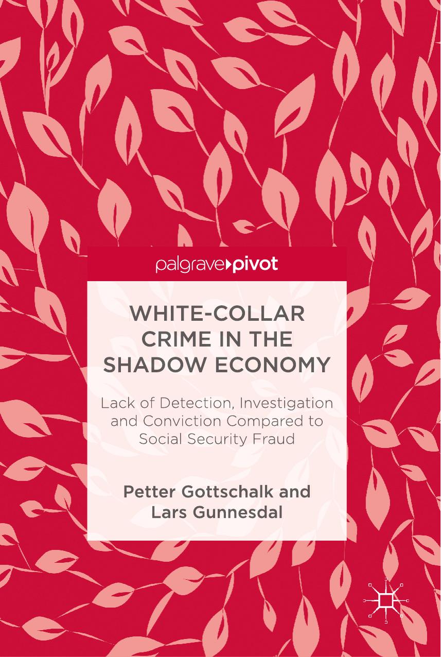 Whitecollar Crime In The Shadow Economy Petter Gottschalk Lars Gunnesdal