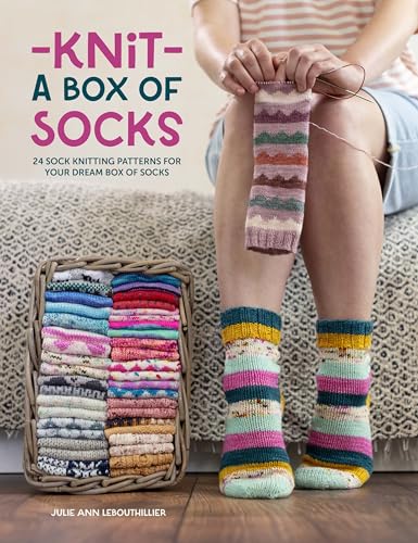 Knit A Box Of Socks 24 Sock Knitting Patterns For Your Dream Box Of Socks 1st Julie Anne Lebouthillier