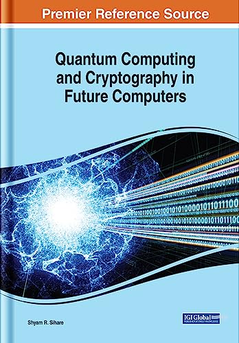 Quantum Computing And Cryptography In Future Computers Shyam R Sihare Editor