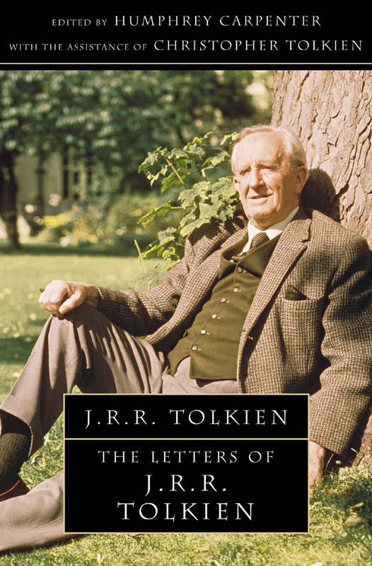 The Letters Of Jrr Tolkien Jrr Tolkienhumphrey Carpenter