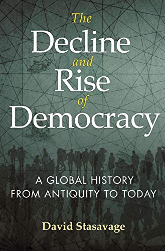 The Decline And Rise Of Democracy Illustrated David Stasavage