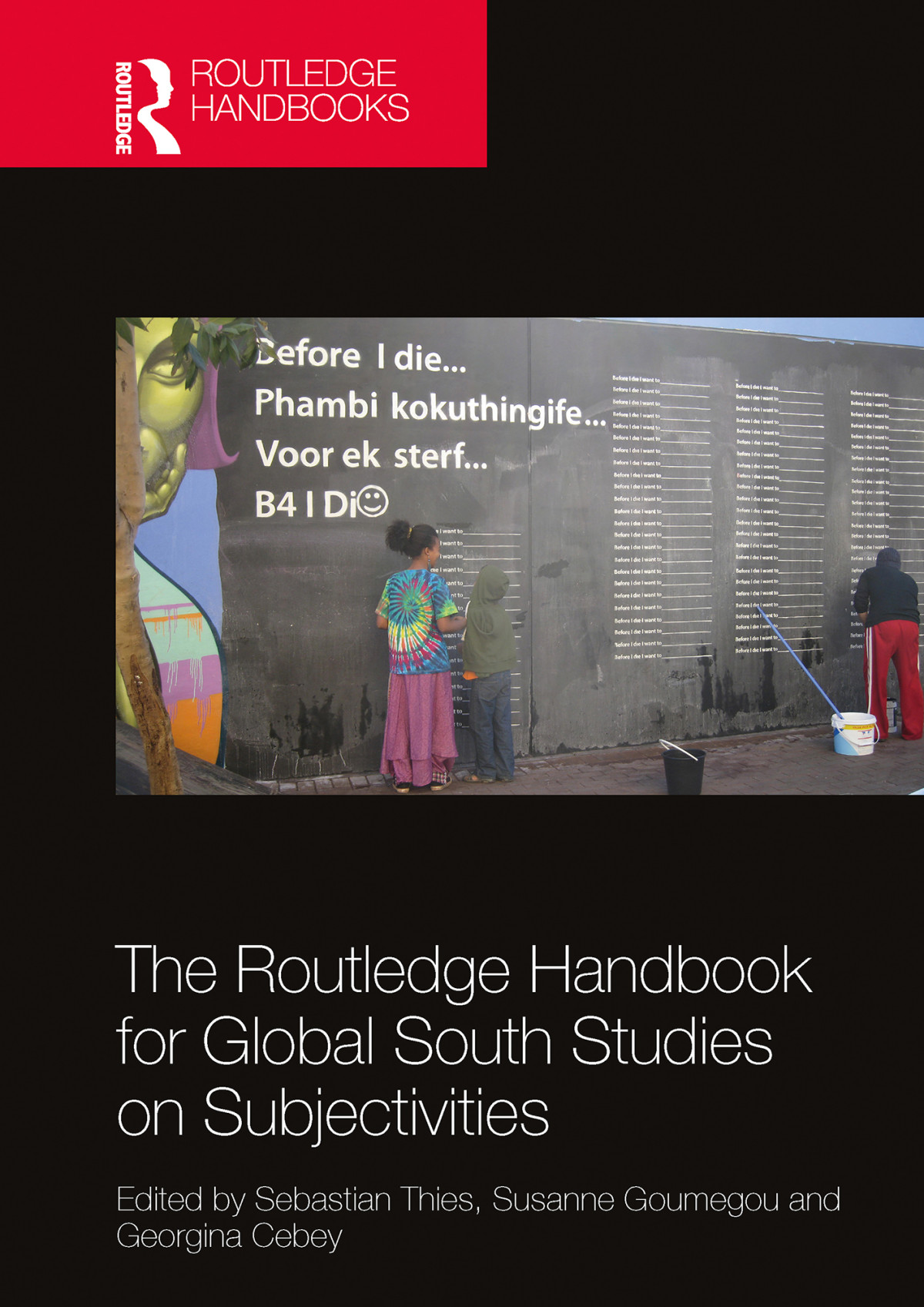 The Routledge Handbook For Global South Studies On Subjectivities Sebastian Thiessusanne Goumegougeorgina Cebey