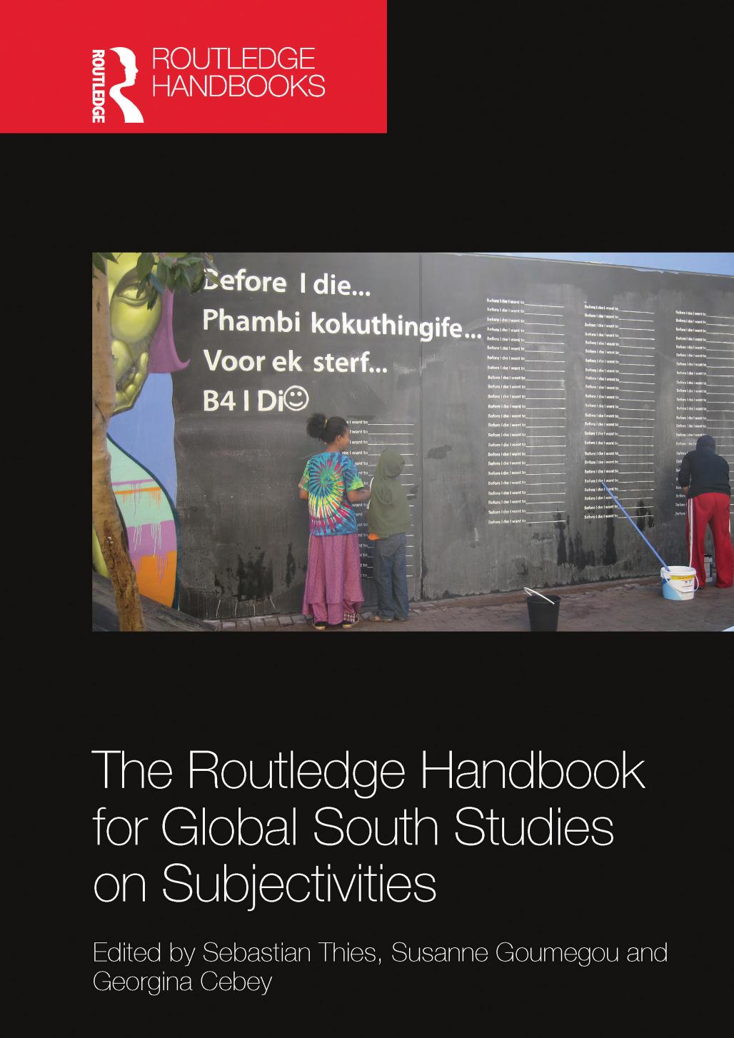The Routledge Handbook For Global South Studies On Subjectivities Sebastian Thiessusanne Goumegougeorgina Cebey