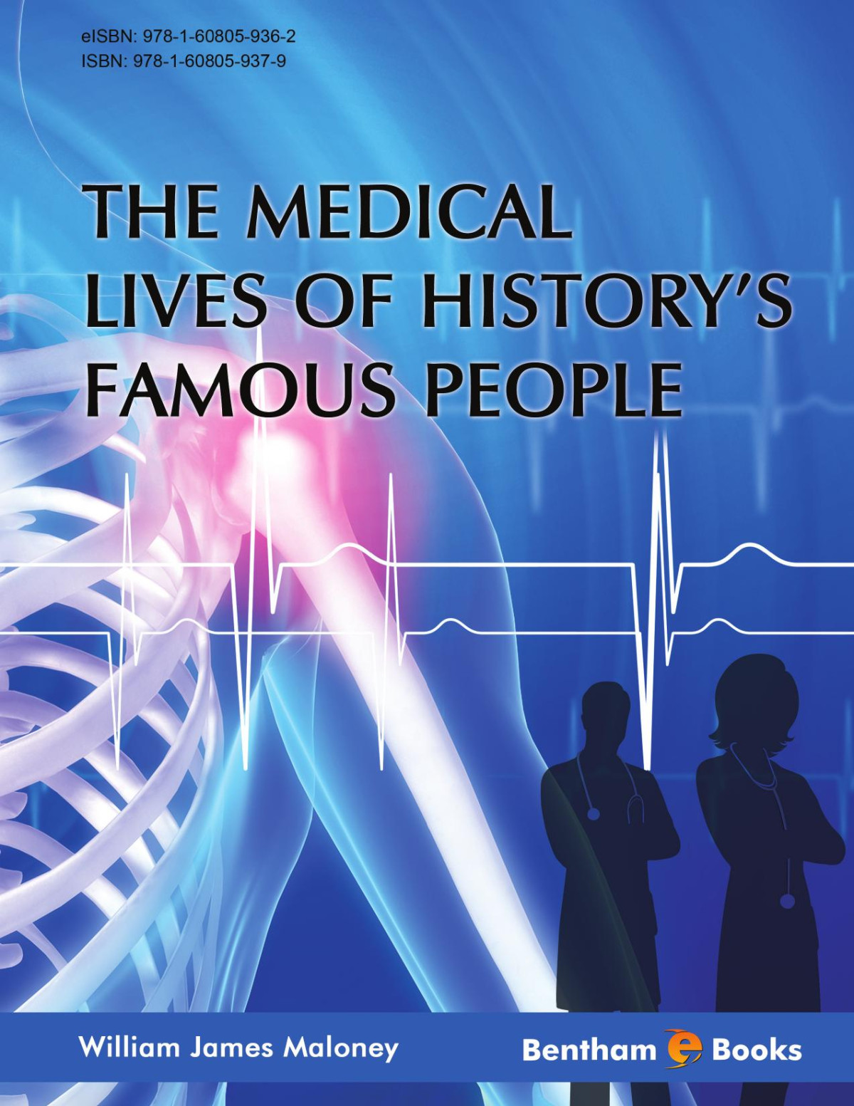 The Medical Lives Of Historys Famous People William Maloney
