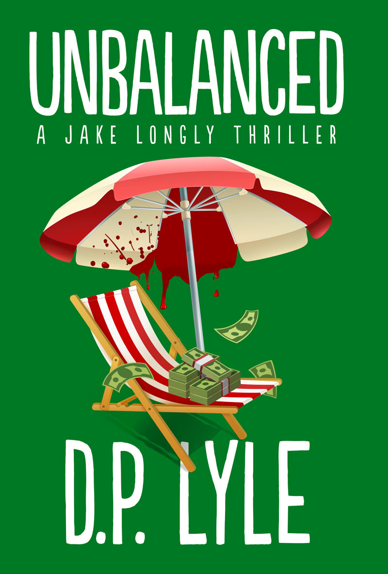 Unbalanced A Jake Longly Thriller D P Lyle