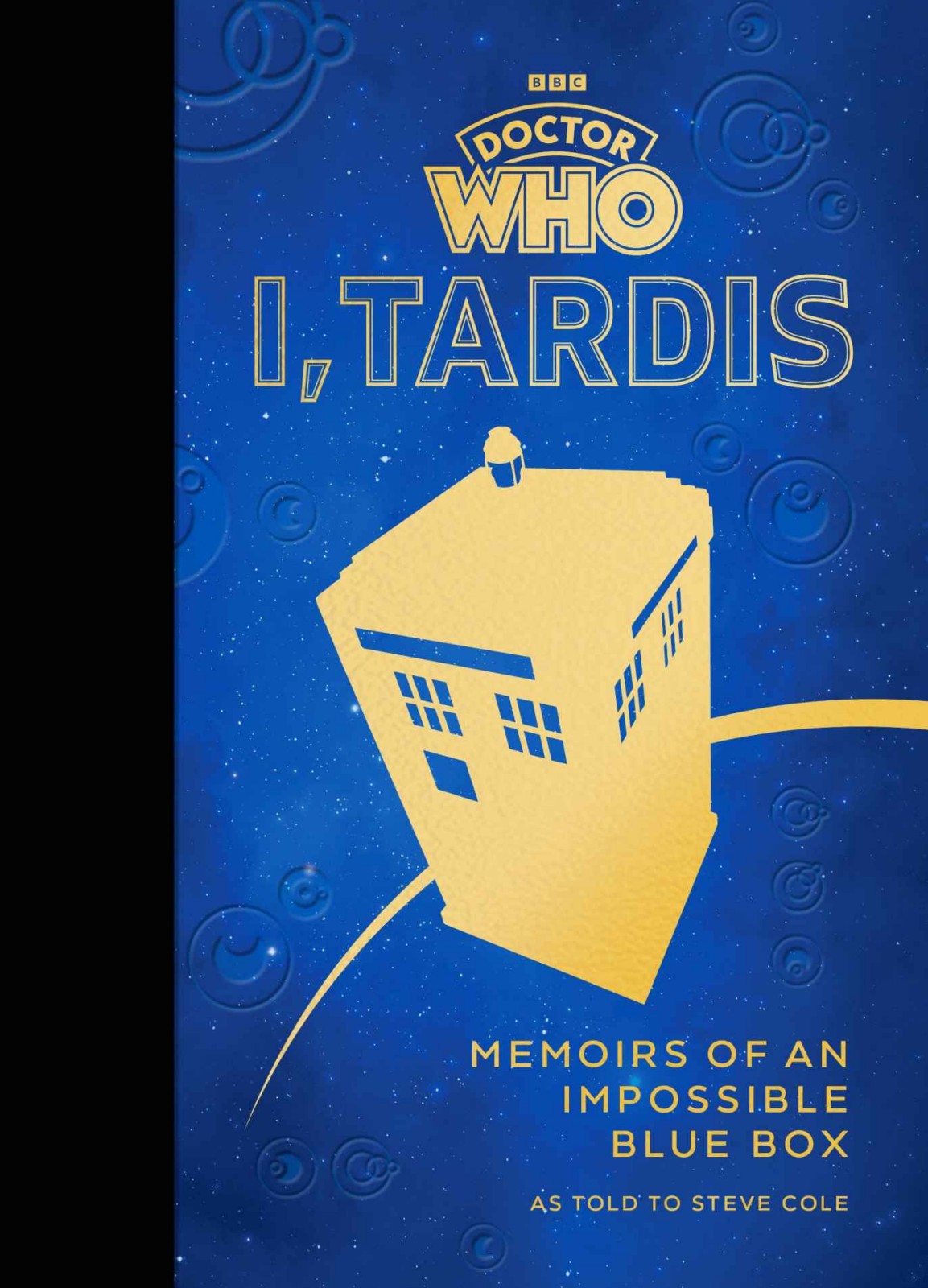Doctor Who I Tardis Memoirs Of An Impossible Blue Box Steve Cole