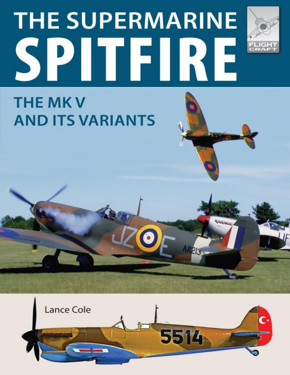 The Supermarine Spitfire The Mk V And Its Variants 1st Edition Lance Cole