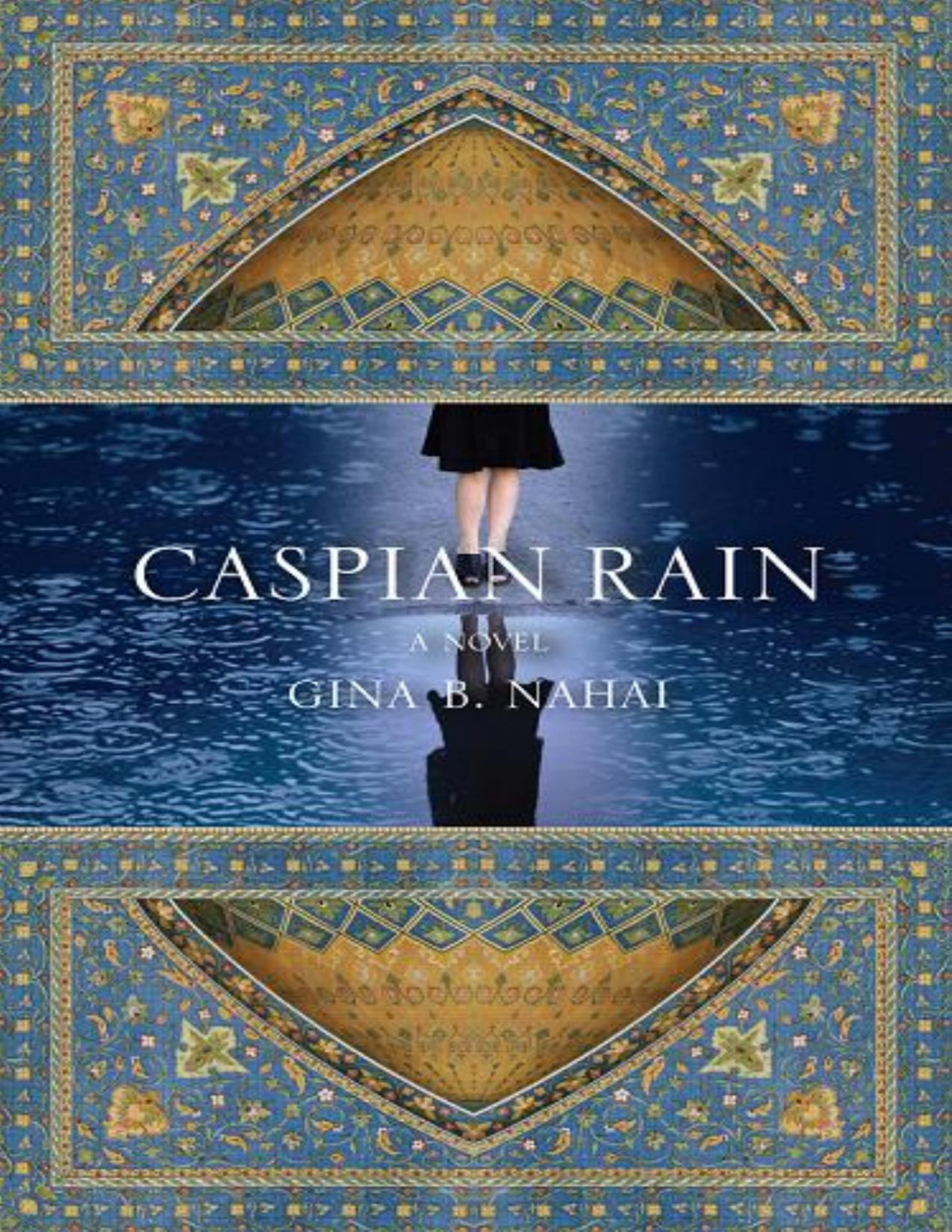Caspian Rain A Novel Nahai Gina