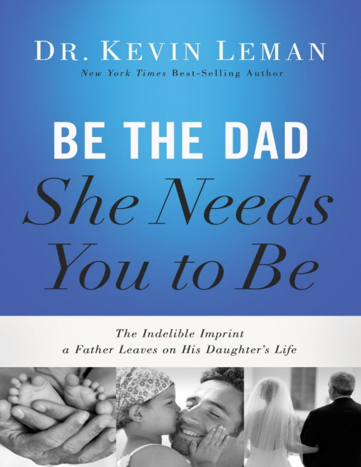 Be The Dad She Needs You To Be Kevin Leman