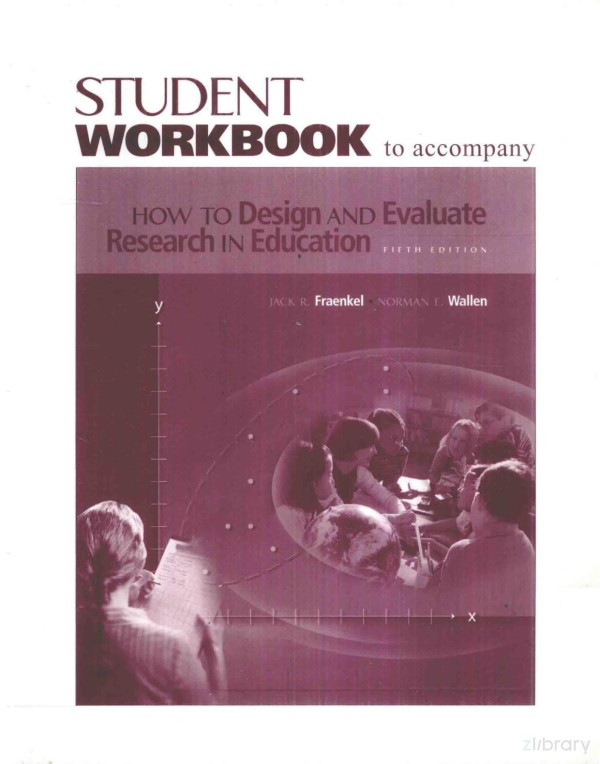 Student Workbook To Accompany How To Design And Evaluate Research In Education Fifth Edition 2003th Edition Jack Rfraenkel And Norman Ewallen