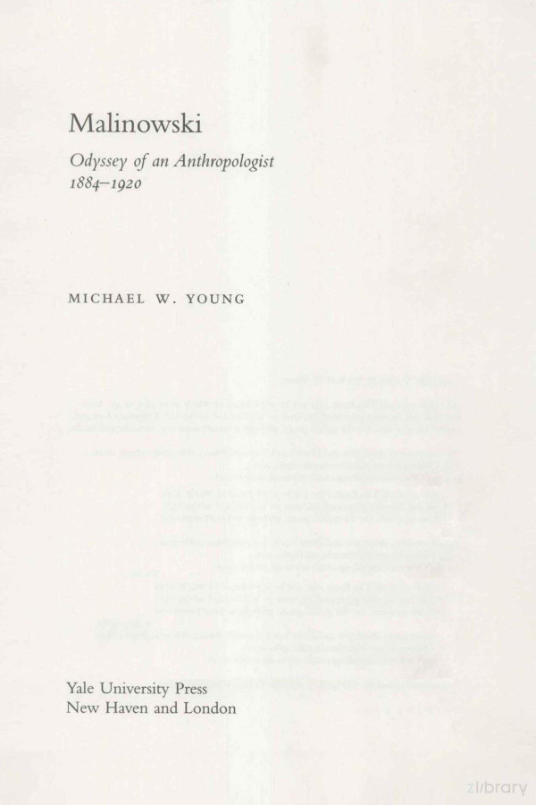 Malinowski Odyssey Of An Anthropologist 18841920 2004th Edition Michael Wyoung