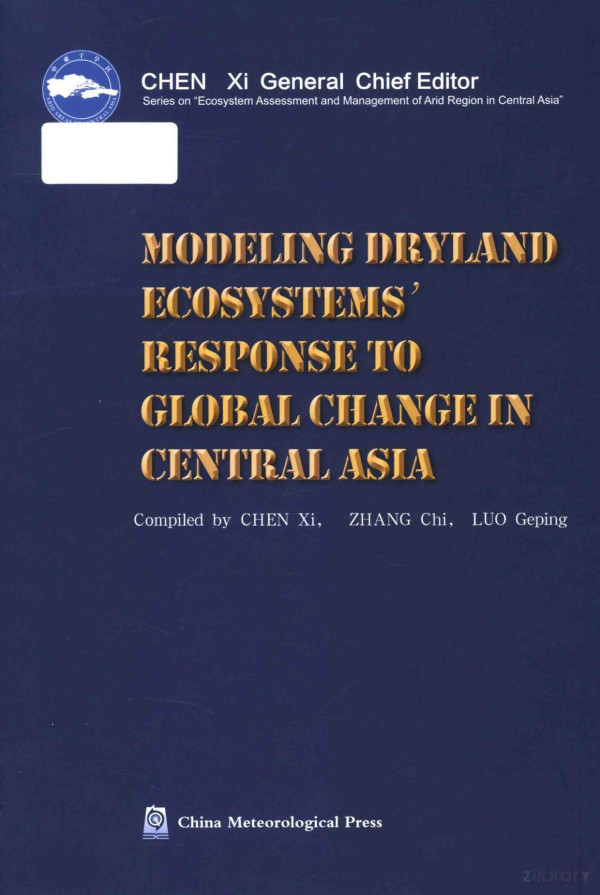 Modeling Dryland Ecosystems Response To Global Change In Central Asia 2014th Edition Chen Xi