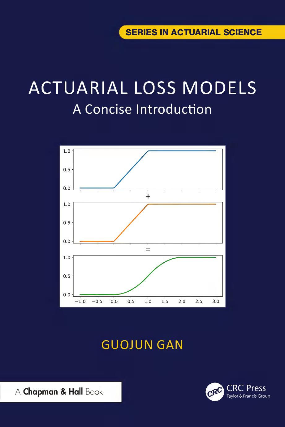 Actuarial Loss Models A Concise Introduction Guojun Gan