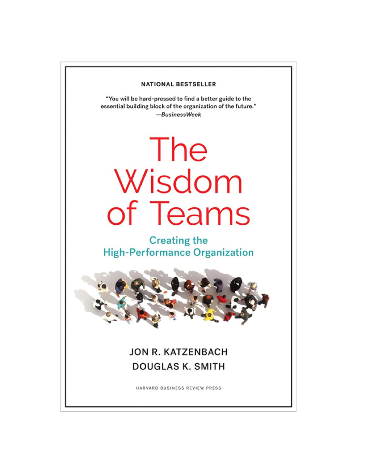 The Wisdom Of Teams Creating The Highperformance Organization Douglas Smith Jon Katzenbach