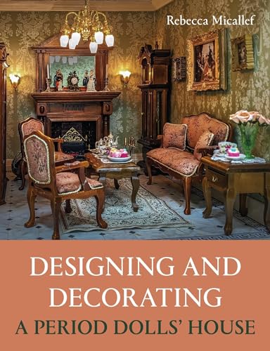 Designing And Decorating A Period Dolls House Rebecca Micallef