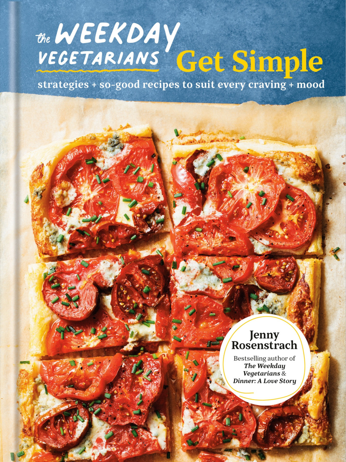 The Weekday Vegetarians Get Simple Strategies And Sogood Recipes To Suit Every Craving And Mood A Cookbook Jenny Rosenstrach