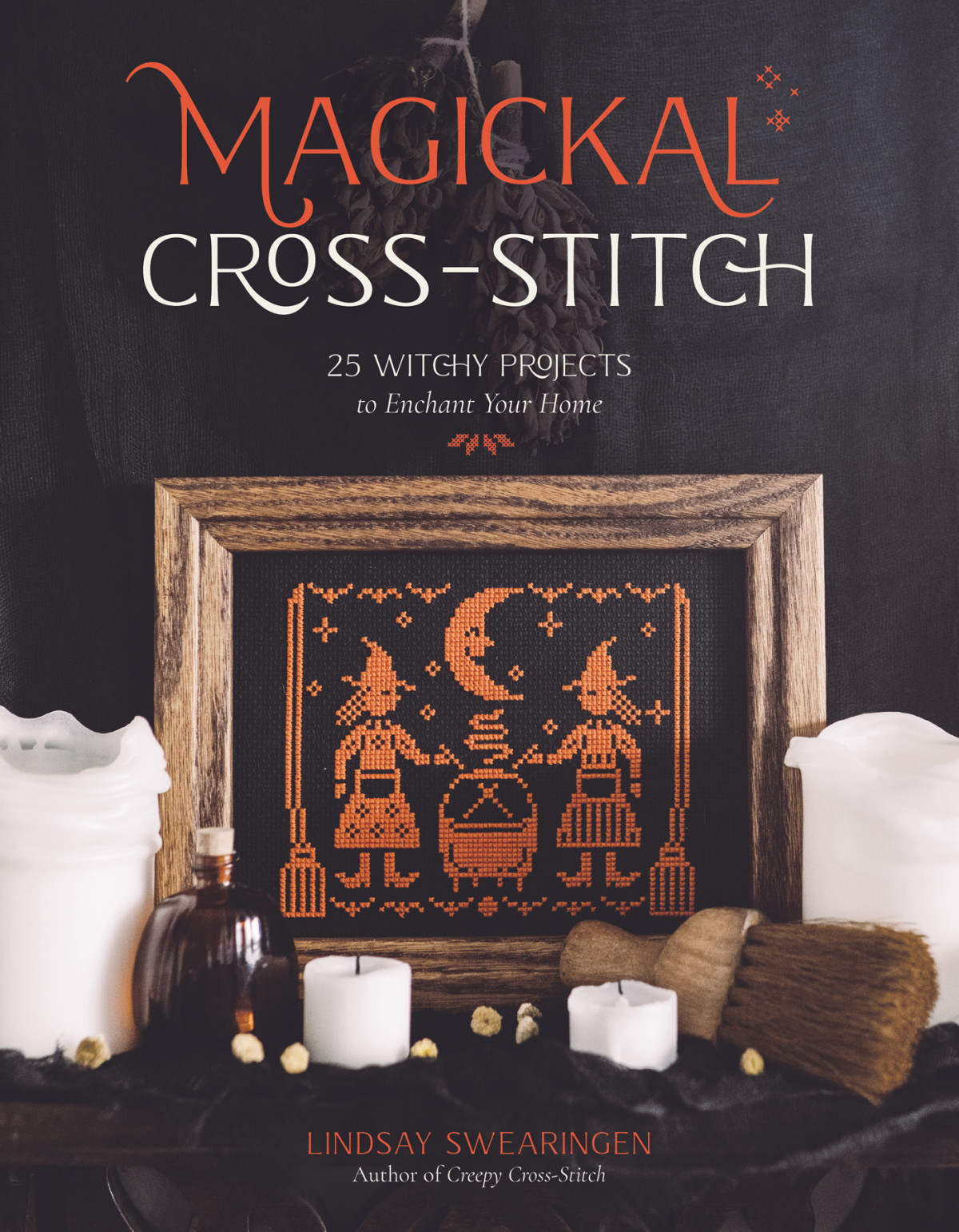 Magickal Crossstitch 25 Witchy Projects To Enchant Your Home Lindsay Swearingen