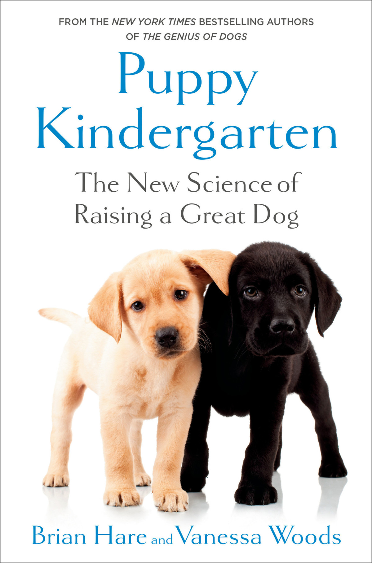 Puppy Kindergarten The New Science Of Raising A Great Dog Brian Hare Vanessa Woods