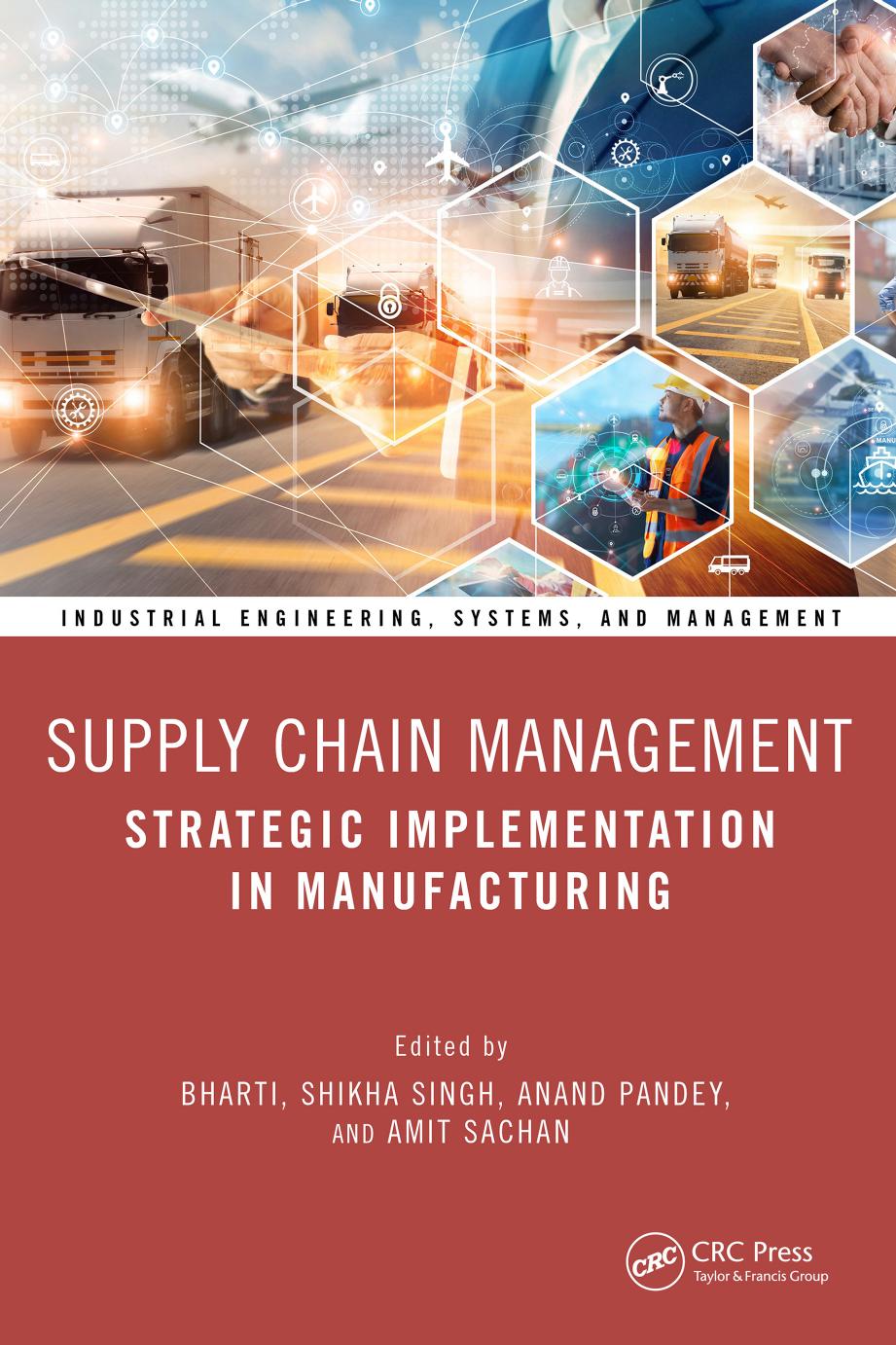 Supply Chain Management Strategic Implementation In Manufacturing Bharti Shikha Singh Anand Pandey Amit Sachan