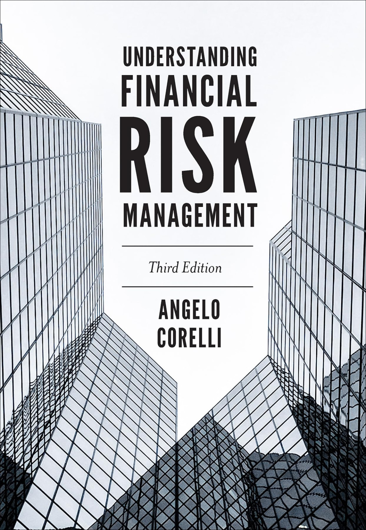 Understanding Financial Risk Management 3rd Edition 3rd Edition Angelo Corelli
