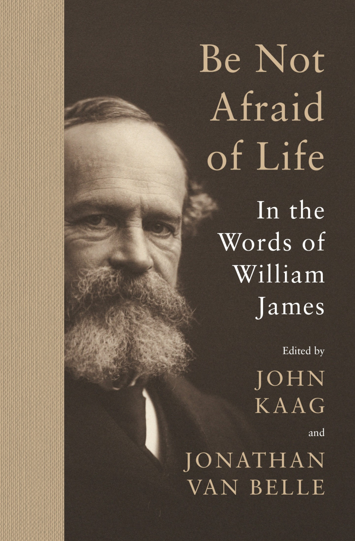 Be Not Afraid Of Life William James