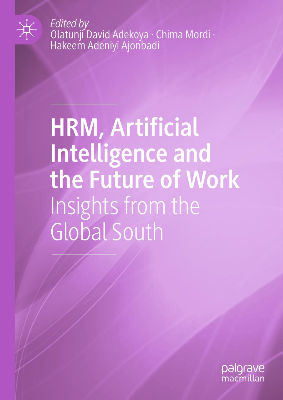 Hrm Artificial Intelligence And The Future Of Work Insights From The Global South Olatunji David Adekoya Chima Mordi Hakeem Adeniyi Ajonbadi