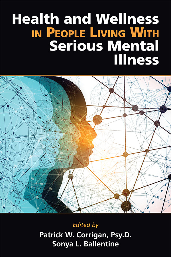 Health And Wellness In People Living With Serious Mental Illness Patrick W Corrigansonya L Ballentine