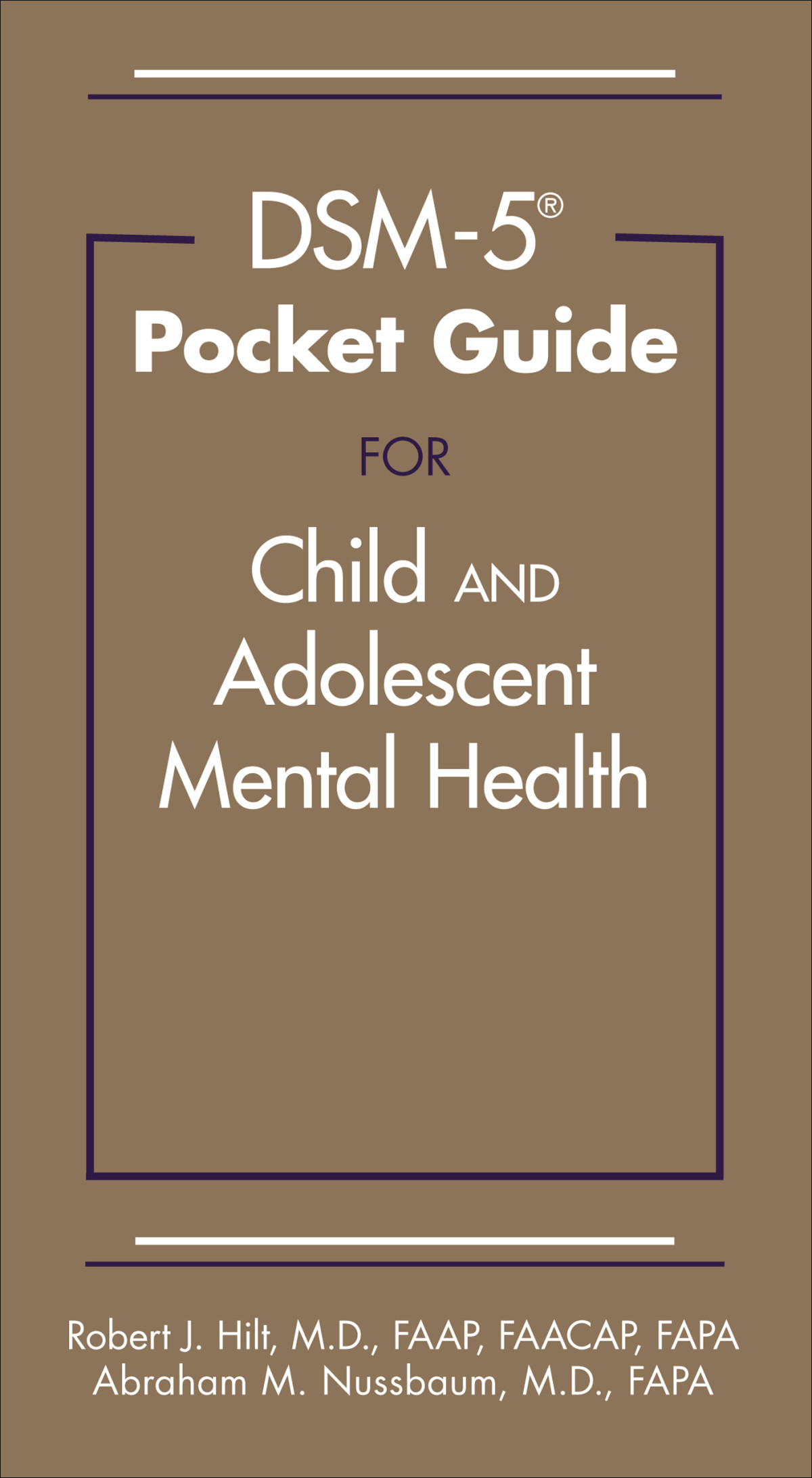 Dsm5 Pocket Guide For Child And Adolescent Mental Health Robert J Hilt