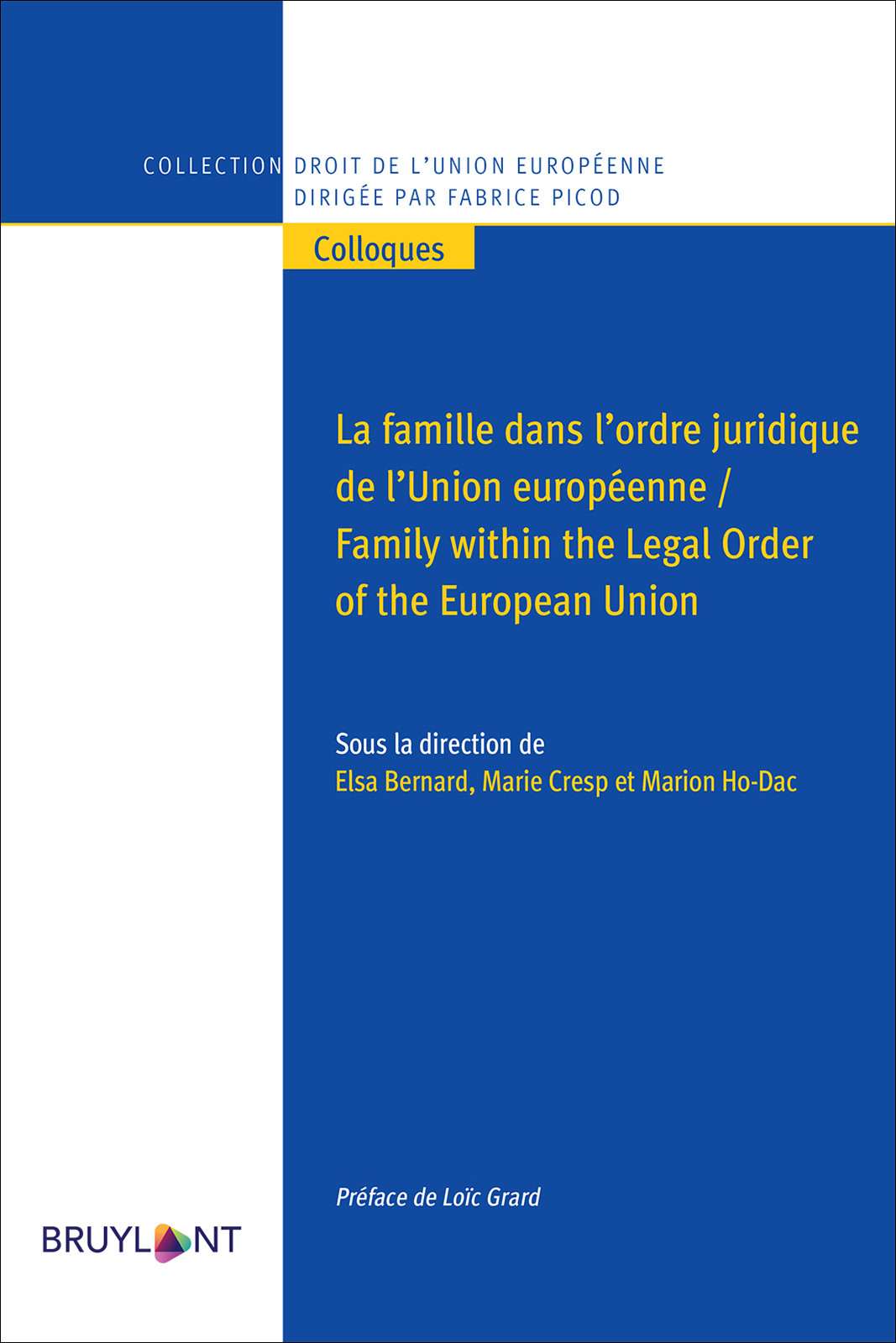 La Famille Dans Lordre Juridique De Lunion Europenne Family Within The Legal Order Of The European Union Elsa Bernardmarie Crespmarion Hodac Loc Grard Elsa Bernard Marie Cresp Et Marion Hodac