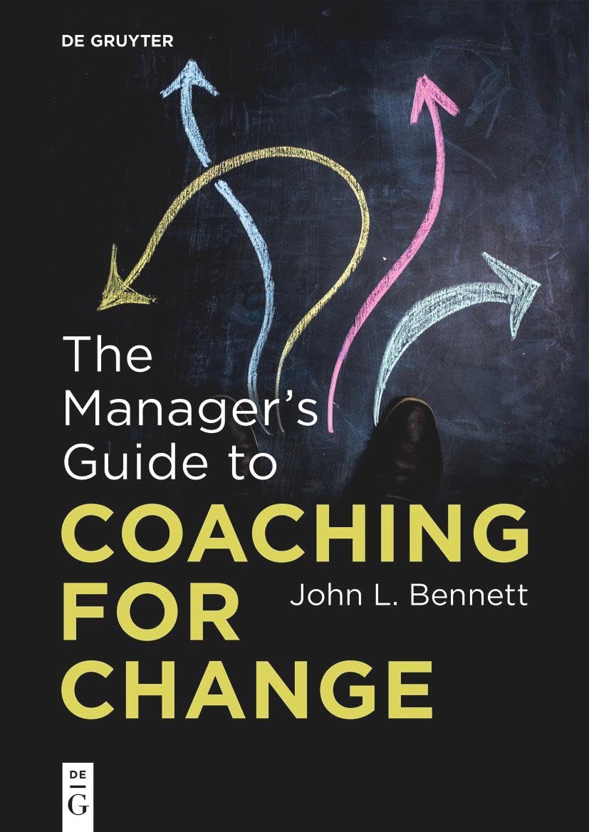The Managers Guide To Coaching For Change 1st Edition John L Bennett