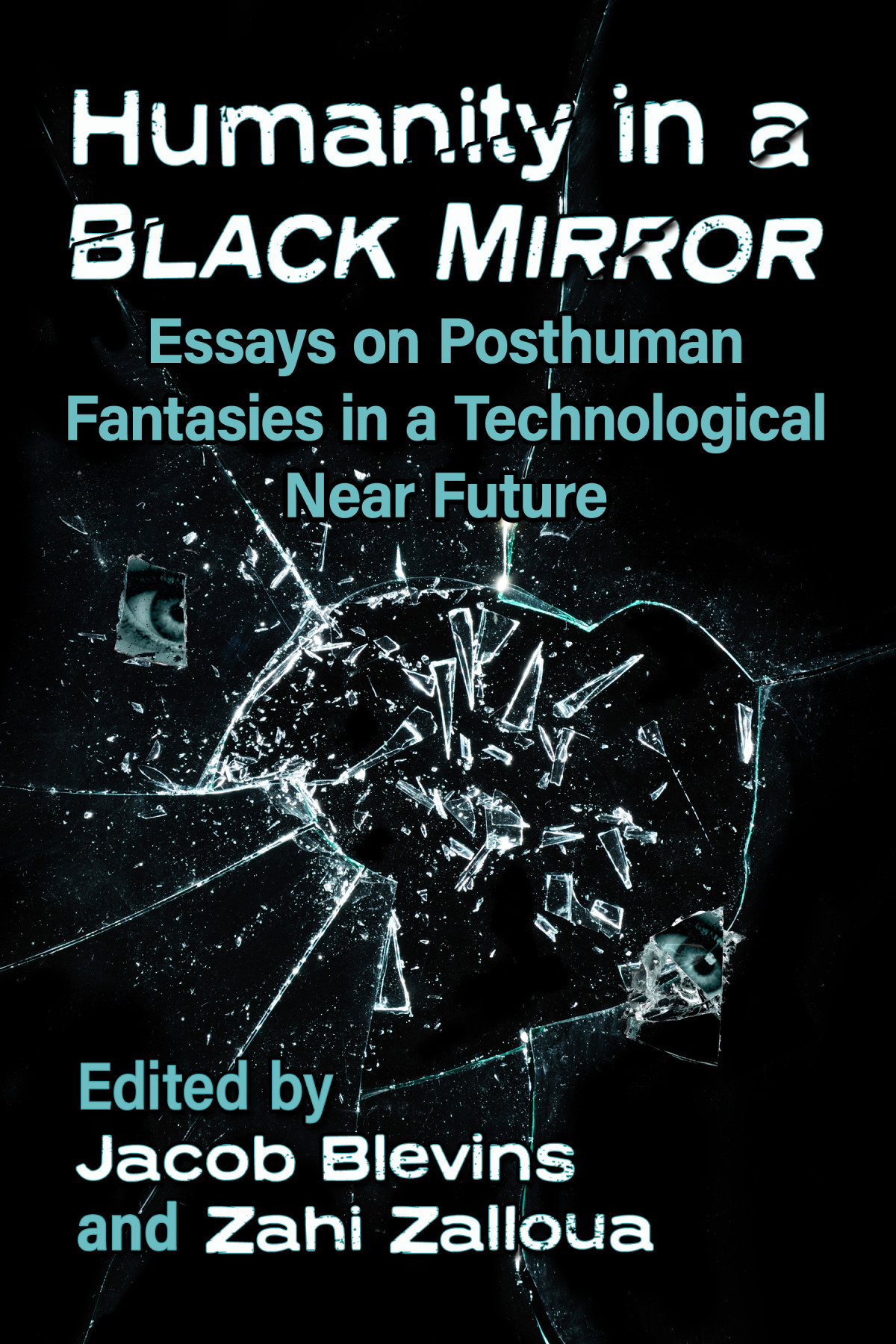 Humanity In A Black Mirror Jacob Blevinszahi Zalloua