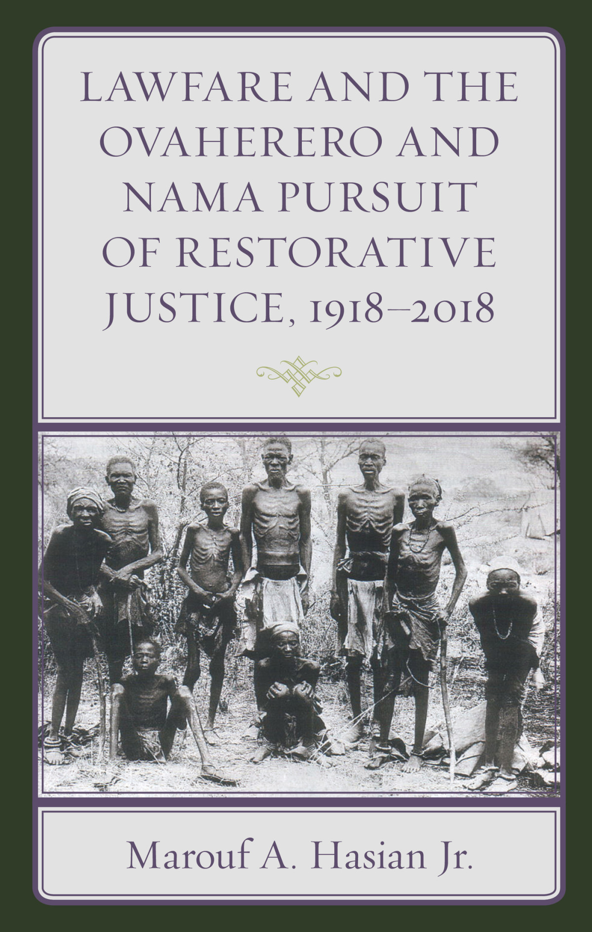 Lawfare And The Ovaherero And Nama Pursuit Of Restorative Justice 19182018 Marouf A Hasian Jr