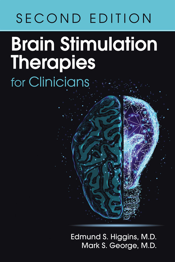 Brain Stimulation Therapies For Clinicians 2nd Edition Edmund S Higgins Mark S George
