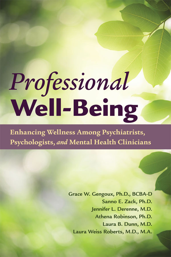Professional Wellbeing Grace Gengouxsanno E Zackjennifer L Derenneathena Robinsonlaura B Dunnlaura Weiss Roberts Sanno E Zack Jennifer L Derenne Athena Robinson Laura B Dunn Laura Weiss Roberts