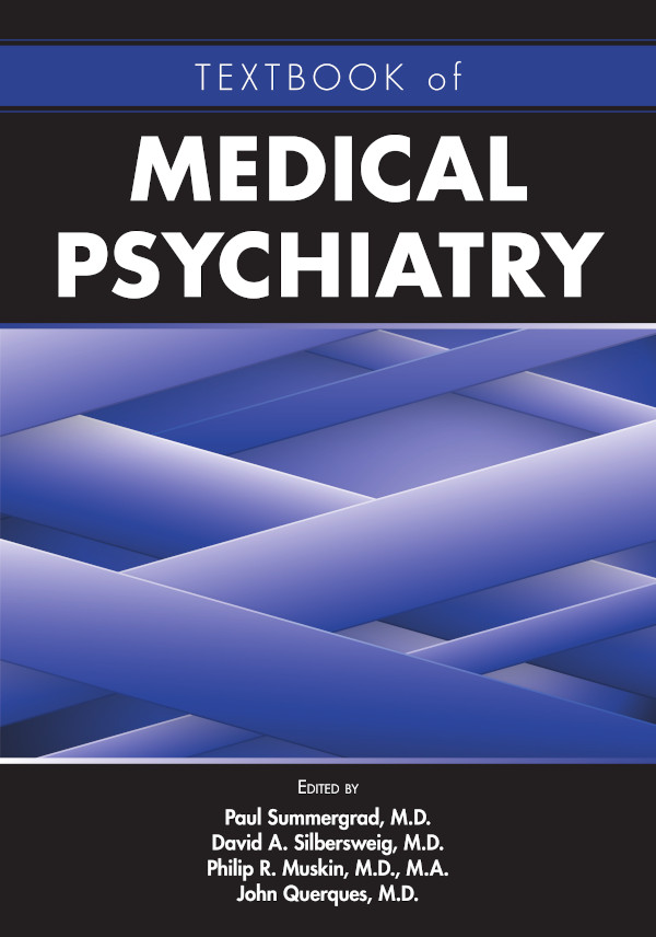 Textbook Of Medical Psychiatry Paul Summergraddavid A Silbersweigphilip R Muskinjohn Querques David A Silbersweig Philip R Muskin John Querques