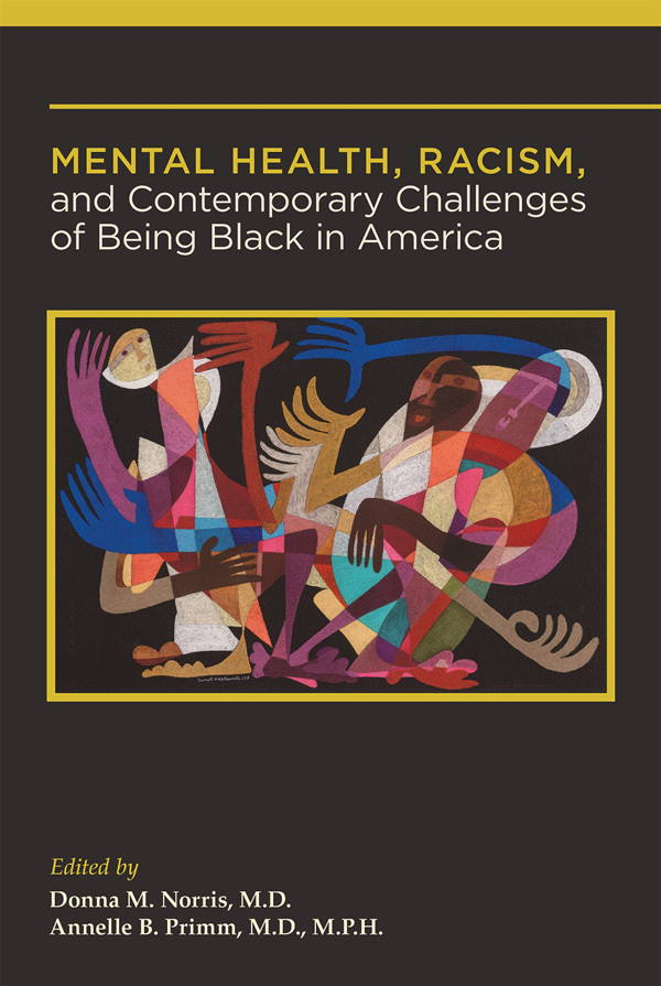 Mental Health Racism And Contemporary Challenges Of Being Black In America Donna M Norrisannelle B Primm