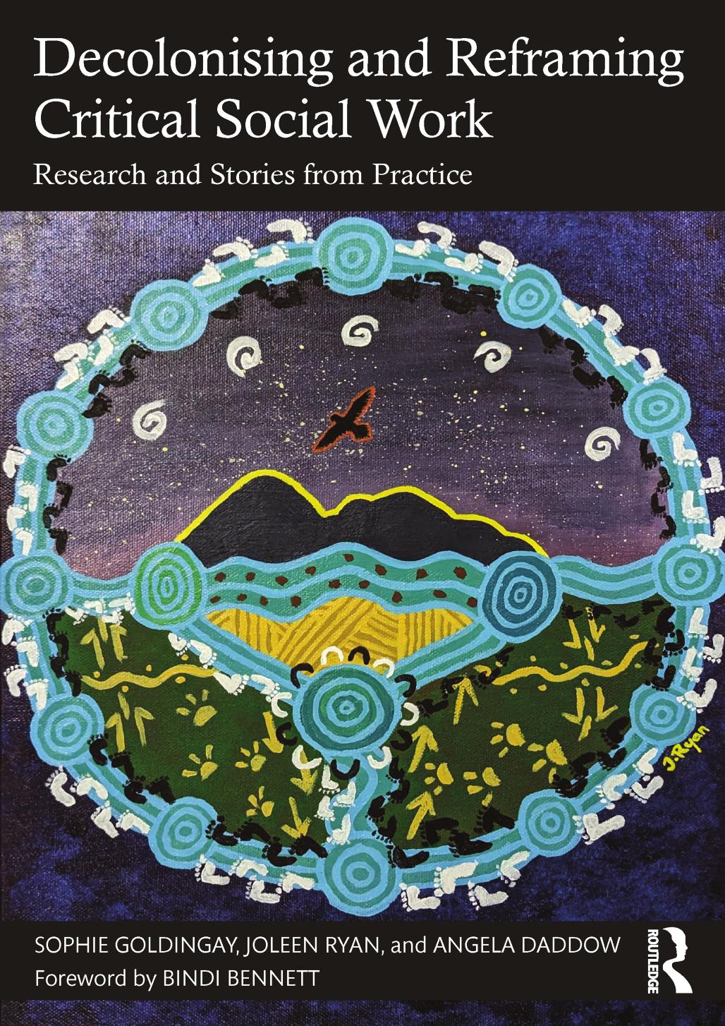Decolonising And Reframing Critical Social Work Research And Stories From Practice Sophie Goldingay Joleen Ryan Angela Daddow