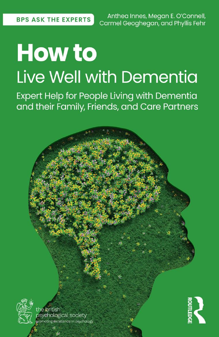 How To Live Well With Dementia Expert Help For People Living With Dementia And Their Family Friends And Care Partners Anthea Innes Megan E Oconnell Carmel Geoghegan And Phyllis Fehr