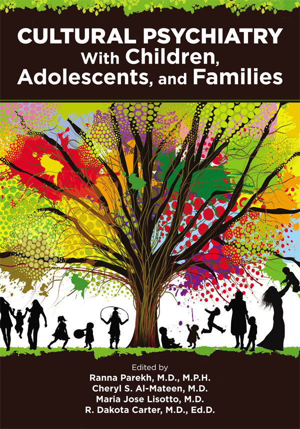 Cultural Psychiatry With Children Adolescents And Families Ranna Parekhcheryl S Almateenmaria Jose Lisottor Dakota Carter