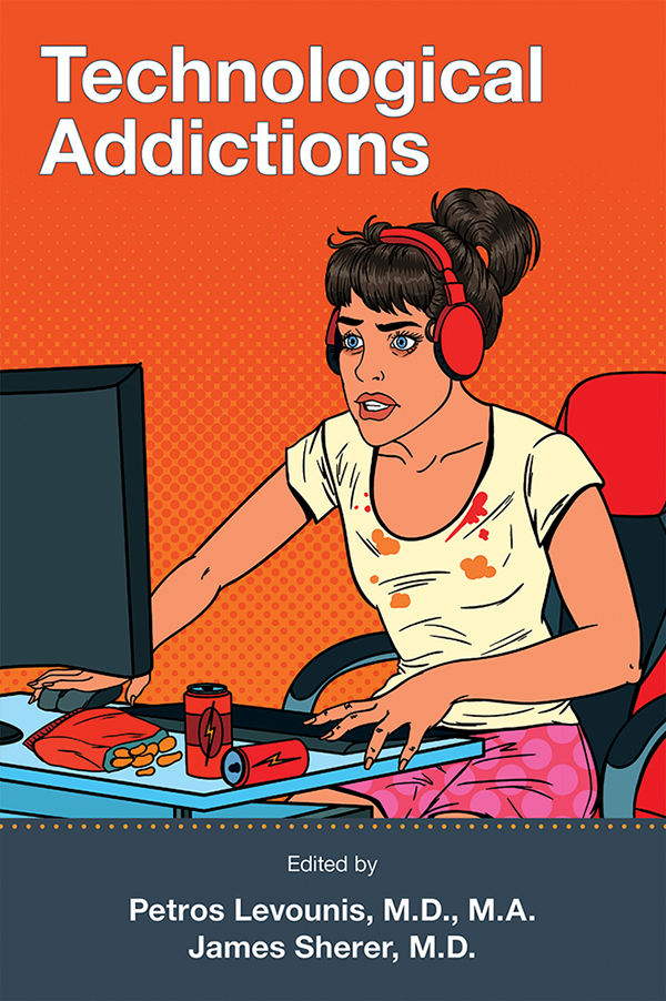 Technological Addictions Petros Levounisjames Sherer