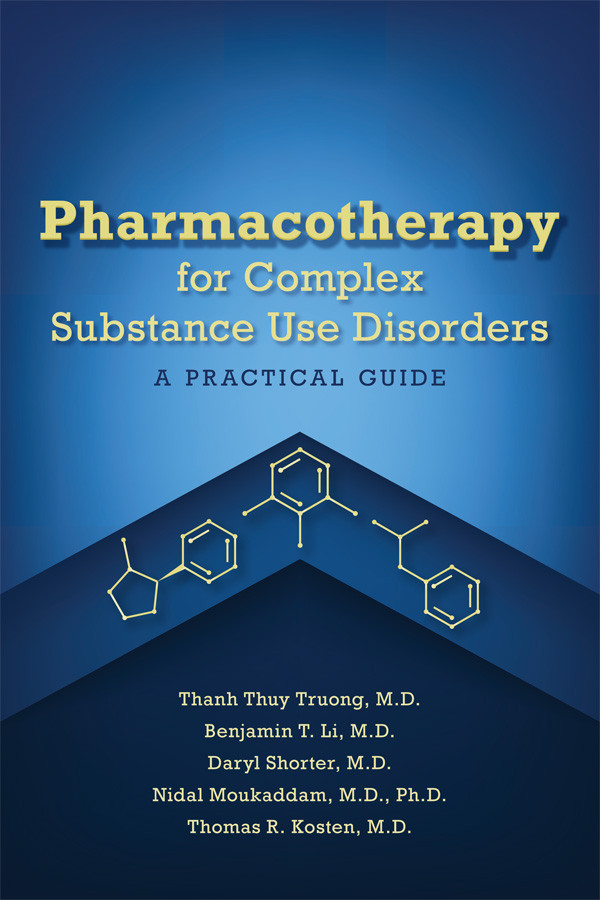 Pharmacotherapy For Complex Substance Use Disorders A Practical Guide Thanh Thuy Truongbenjamin Lidaryl Shorternidal Moukaddamthomas R Kosten