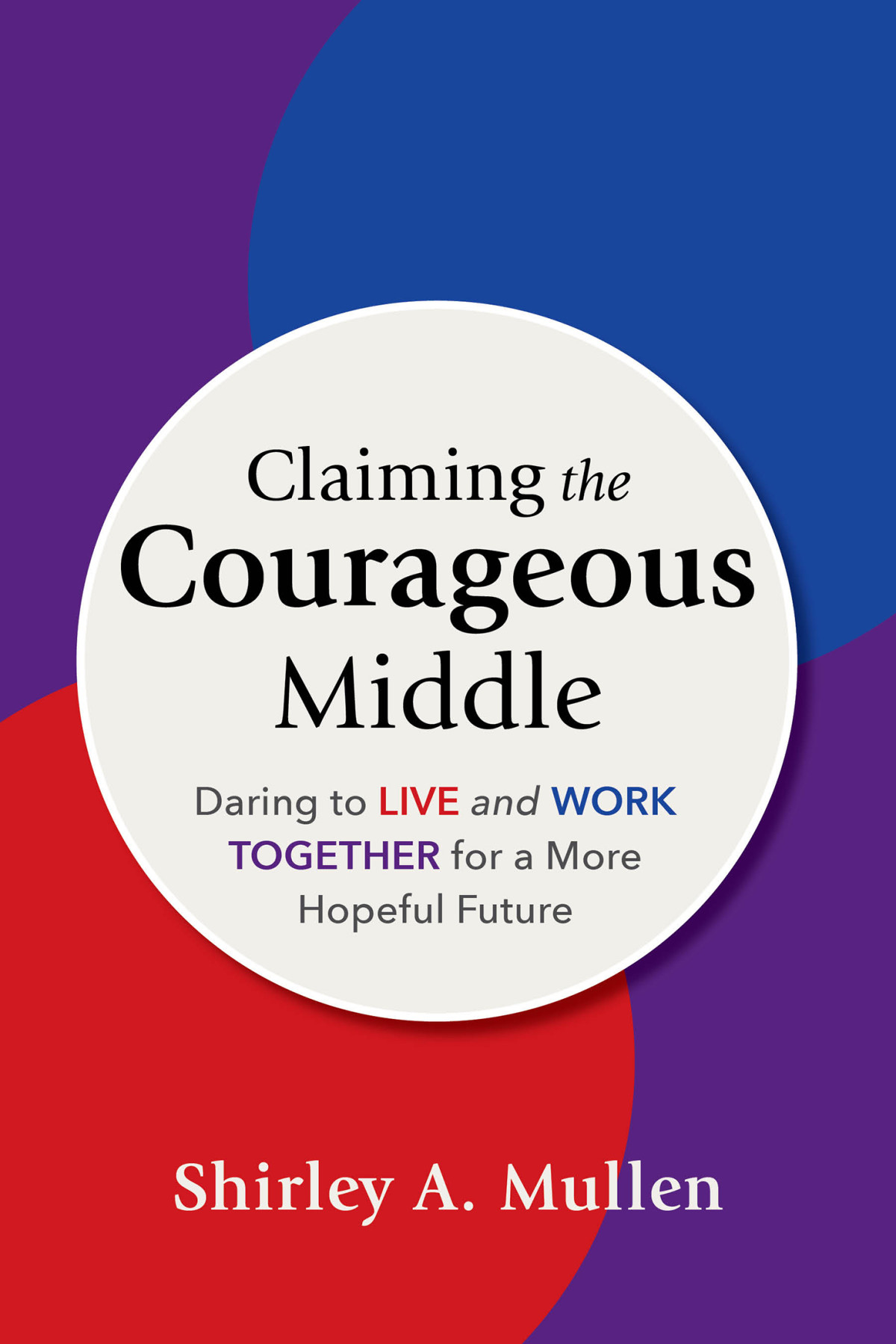 Claiming The Courageous Middle Mullen Shirley A